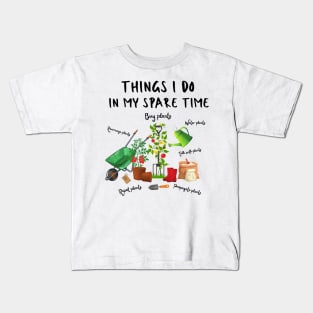 Things I Do In My Spare Time, Plant Lover Gift Kids T-Shirt